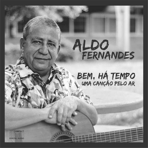 Assistência Técnica, SAC e Garantia do produto Aldo Fernandes - Bem, há Tempo : uma Canção Pelo Ar
