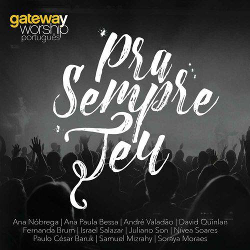 Assistência Técnica, SAC e Garantia do produto Cd Dt Pra Sempre Teu Gateway Worship Port. Original