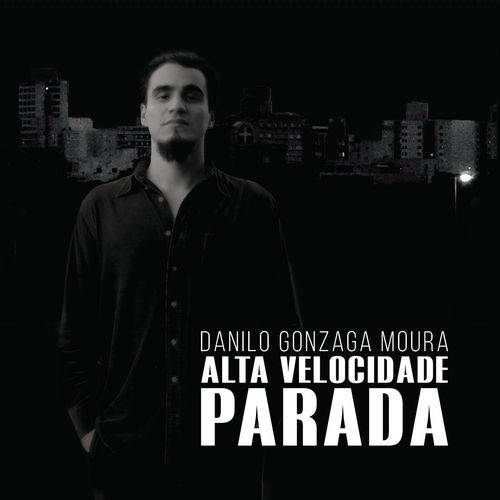 Assistência Técnica, SAC e Garantia do produto Danilo Gonzaga Moura - Alta Velocidade Parada