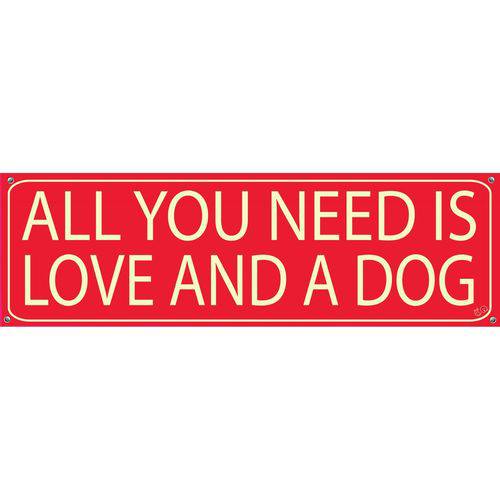 Assistência Técnica, SAC e Garantia do produto Placa de Decoração All You Need Is Love And a Dog Vermelha