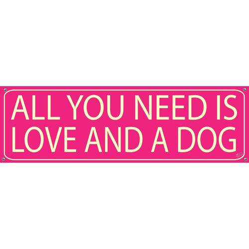 Assistência Técnica, SAC e Garantia do produto Placa de Decoração All You Neeed Is Love And a Dog Rosa
