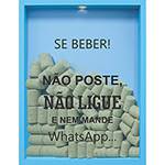 Assistência Técnica, SAC e Garantia do produto Quadro Porta Rolhas de Vinho se Beber não Poste 32x42x4cm Azul - Kapos