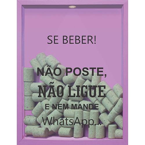 Assistência Técnica, SAC e Garantia do produto Quadro Porta Rolhas de Vinho se Beber não Poste 32x42x4cm Lilás - Kapos