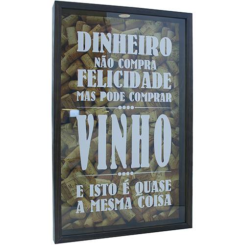 Assistência Técnica, SAC e Garantia do produto Quadro Porta-Rolhas Dinheiro não Compra Felicidade Imbuia 30x50x5cm - Kapos