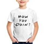 Assistência Técnica e Garantia do produto Camiseta Infantil How You Doin? - Foca na Moda